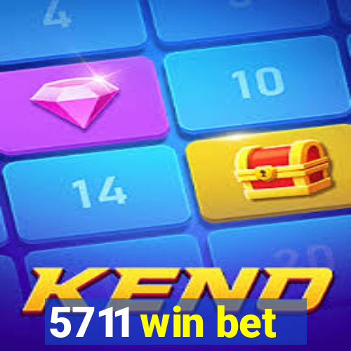 5711 win bet